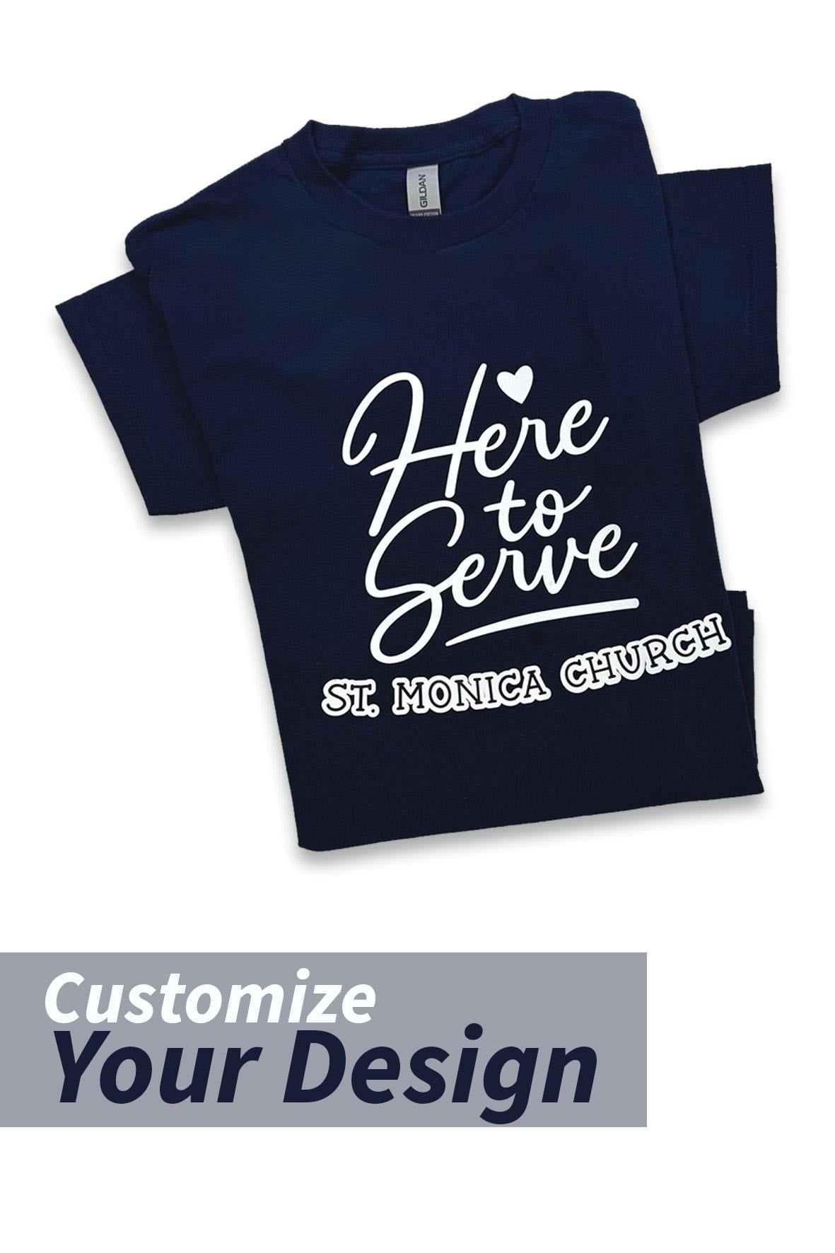 Customizable Christian T-Shirt, "Here to Serve" Design